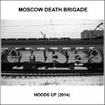 Moscow Death Brigade - Hoods Up