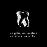 Spittin' Teeth - No Gods, No Masters, No Stems, No Seeds