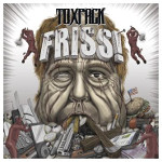 Toxpack - Friss!