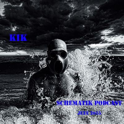 Kik - Schematik Podcast - July 2015