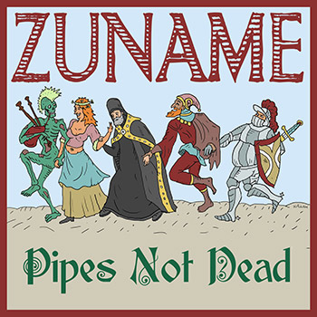Zuname - Pipes Not Dead