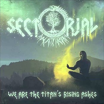 Sectorial - We Are The Titans Rising Ashes